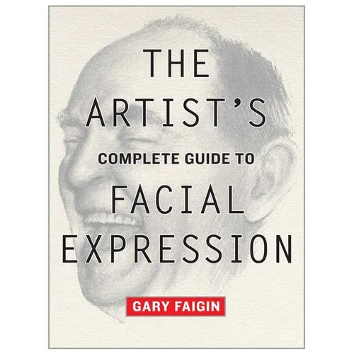 The Artist's Complete Guide to Facial Expression - Paperback