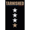 Tarnished: Toxic Leadership in the U.S. Military - Hardcover