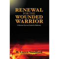 Renewal for the Wounded Warrior: A Burnout Survival Guide for Believers - Paperback