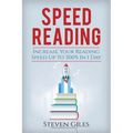 Speed Reading: Learn How To Speed Read In 24 Hours and Triple Your Reading Speed. Accelerated Learning, Beginners Guide To Speed Read - Paperback