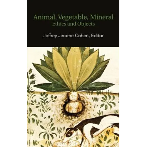 Animal, Vegetable, Mineral: Ethics and Objects - Paperback