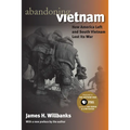Abandoning Vietnam: How America Left and South Vietnam Lost Its War - Paperback