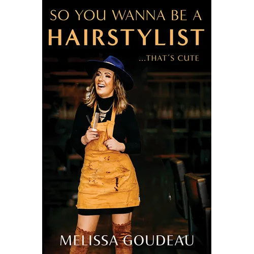 So You Wanna Be a Hairstylist...That's Cute - Paperback