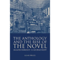 The Anthology and the Rise of the Novel: From Richardson to George Eliot - Paperback