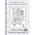 Beatrix Potter Painting Book Part 10 ( Peter Rabbit ): Colouring Book, coloring, crayons, coloured pencils colored, Children's books, children, adults - Paperback