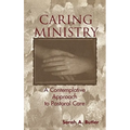 Caring Ministry: A Contemplative Approach to Pastoral Care - Hardcover