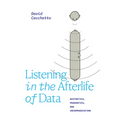 Listening in the Afterlife of Data: Aesthetics, Pragmatics, and Incommunication - Paperback