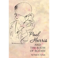 Paul Harris and the Birth of Rotary - Paperback