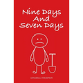 Nine Days and Seven Days - Paperback