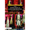 The Director as Collaborator - Paperback