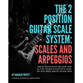 The Two Position Guitar Scale System: Scales and Arpeggios - Paperback