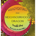 Misadventures of your Neighbourhood Dragon - Hardcover