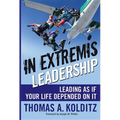In Extremis Leadership: Leading as If Your Life Depended on It - Hardcover