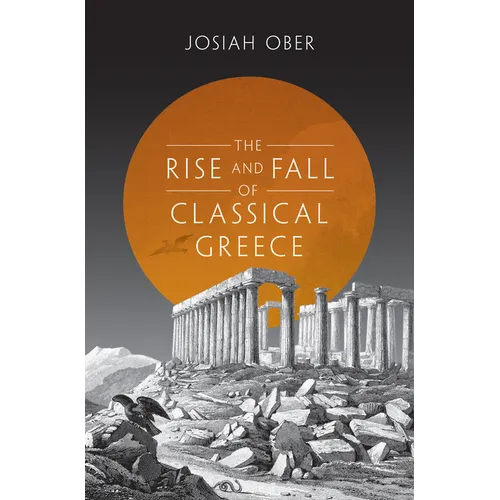 The Rise and Fall of Classical Greece - Paperback