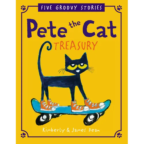Pete the Cat Treasury: Five Groovy Stories - Hardcover