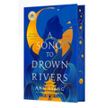 A Song to Drown Rivers: Deluxe Edition - Hardcover