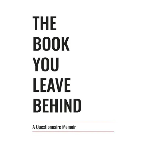 The Book You Leave Behind: A Questionnaire Memoir - Paperback