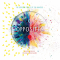 Opposites: The Opposing Forces of the Universe - Hardcover