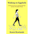 Walking on Eggshells: Confessions From an Asperger Marriage and How We Made it Work - Paperback