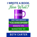 I Wrote A Book. Now What? - Paperback