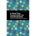A Mind That Found Itself: An Autobiography - Hardcover