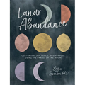 Lunar Abundance: Cultivating Joy, Peace, and Purpose Using the Phases of the Moon - Paperback