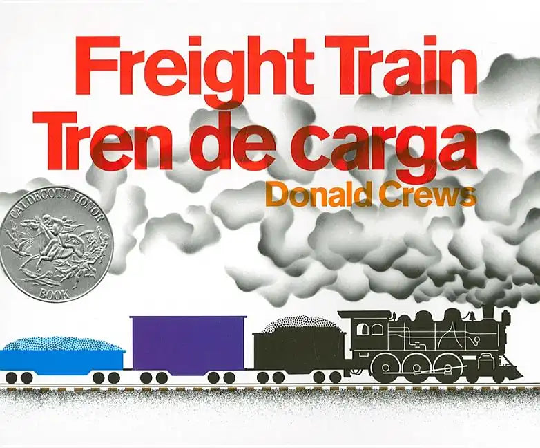 Freight Train/Tren de Carga: A Cledecott Honor Award Winner (Bilingual English-Spanish) - Paperback
