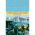 Chinese Martial Arts Cinema: The Wuxia Tradition - Paperback