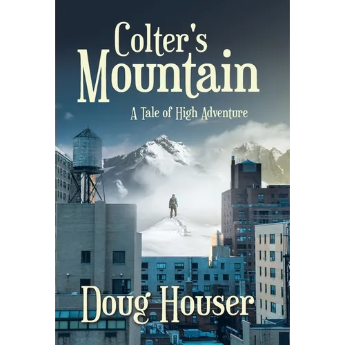 Colter's Mountain: A Tale of High Adventure - Hardcover
