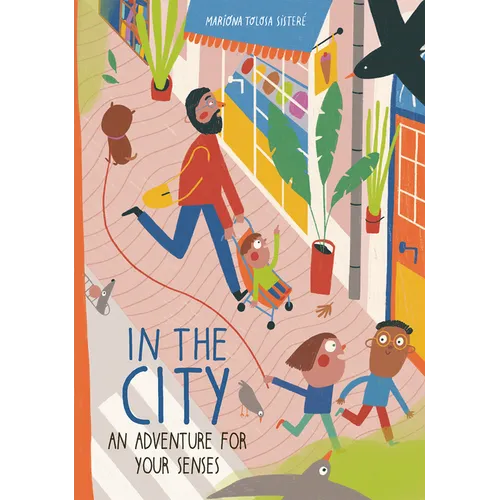 In the City: An Adventure for Your Senses - Hardcover