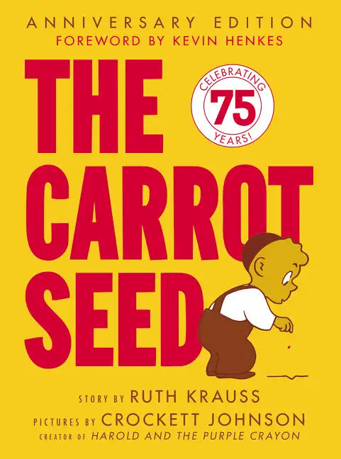 The Carrot Seed: 75th Anniversary - Hardcover