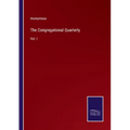The Congregational Quarterly: Vol. I - Paperback