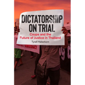 Dictatorship on Trial: Coups and the Future of Justice in Thailand - Paperback