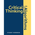Critical Thinking With Algorithms: Student Workbook - Paperback
