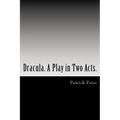 Dracula. A Play in Two Acts.: Adapted from the novel by Bram Stoker - Paperback