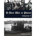 U-Boat War in Photos (Vol. II) - Paperback