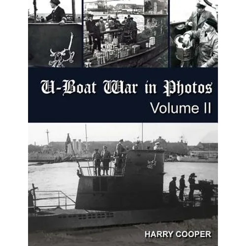 U-Boat War in Photos (Vol. II) - Paperback