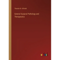 General Surgical Pathology and Therapeutics - Paperback
