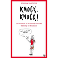 Knock, Knock: In Pursuit of a Grand Unified Theory of Humour - Paperback