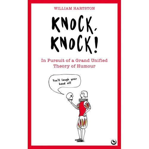 Knock, Knock: In Pursuit of a Grand Unified Theory of Humour - Paperback