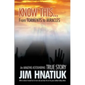 Know This...from Torments to Miracles - Paperback