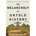 The Melancholy of Untold History - Hardcover
