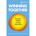 Winning Together: The Secrets of Better Working Relationships - Paperback
