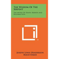 The Wisdom Of The Serpent: The Myths Of Death, Rebirth And Resurrection - Hardcover