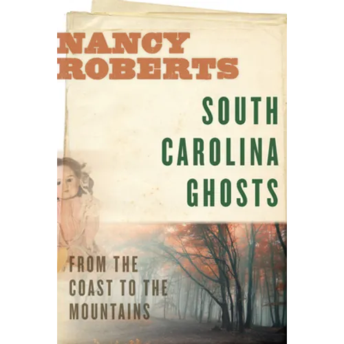 South Carolina Ghosts: From the Coast to the Mountains - Paperback