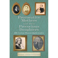 Provocative Mothers and Their Precocious Daughters: 19th Century Women's Rights Leaders - Paperback