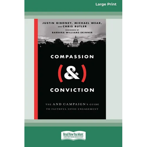 Compassion (&) Conviction: The AND Campaign's Guide to Faithful Civic Engagement [Large Print 16 Pt Edition] - Paperback