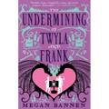 The Undermining of Twyla and Frank - Paperback
