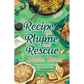 A Recipe for Rhyme and Rescue - Hardcover