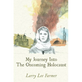 My Journey Into The Oncoming Holocaust - Paperback